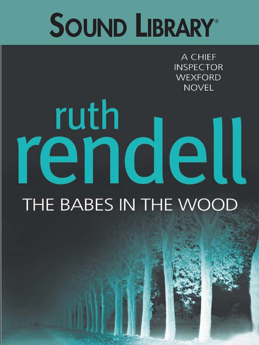 Title details for The Babes in the Wood by Ruth Rendell - Wait list